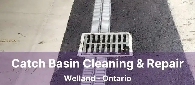  Catch Basin Cleaning & Repair Welland - Ontario