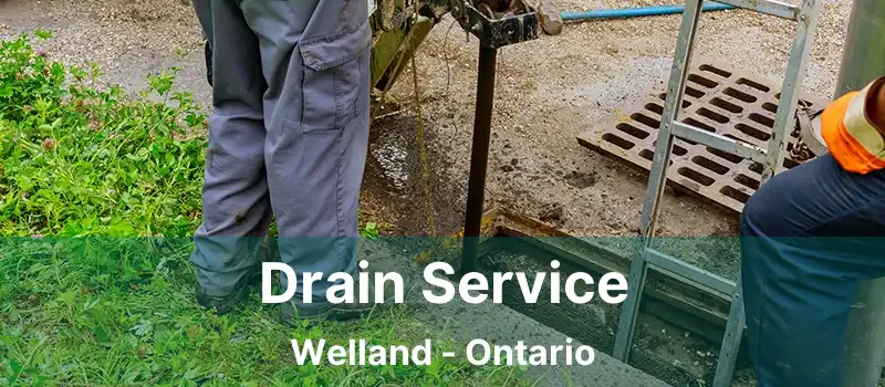  Drain Service Welland - Ontario