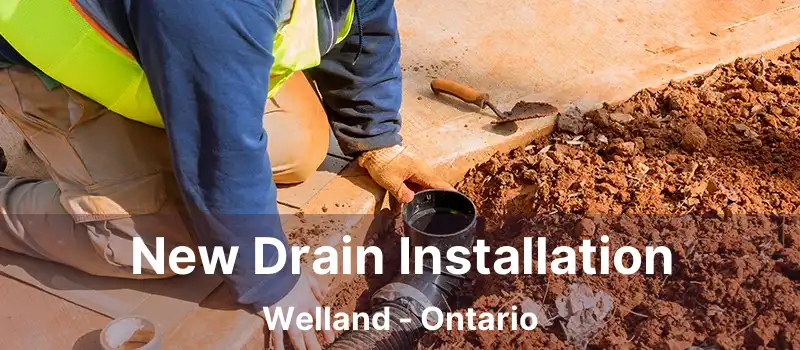  New Drain Installation Welland - Ontario
