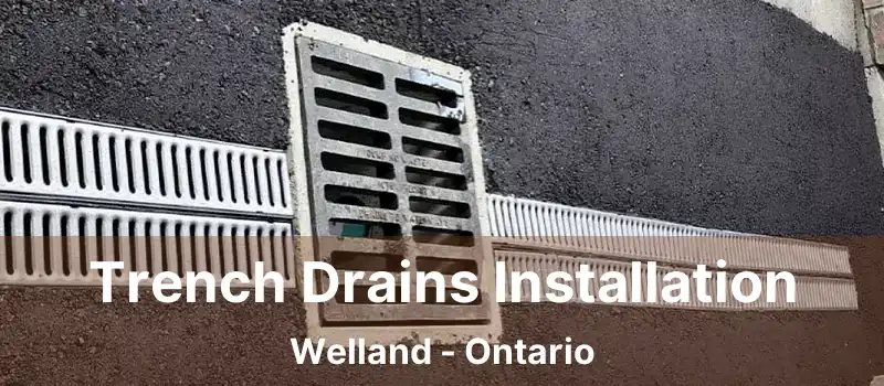  Trench Drains Installation Welland - Ontario